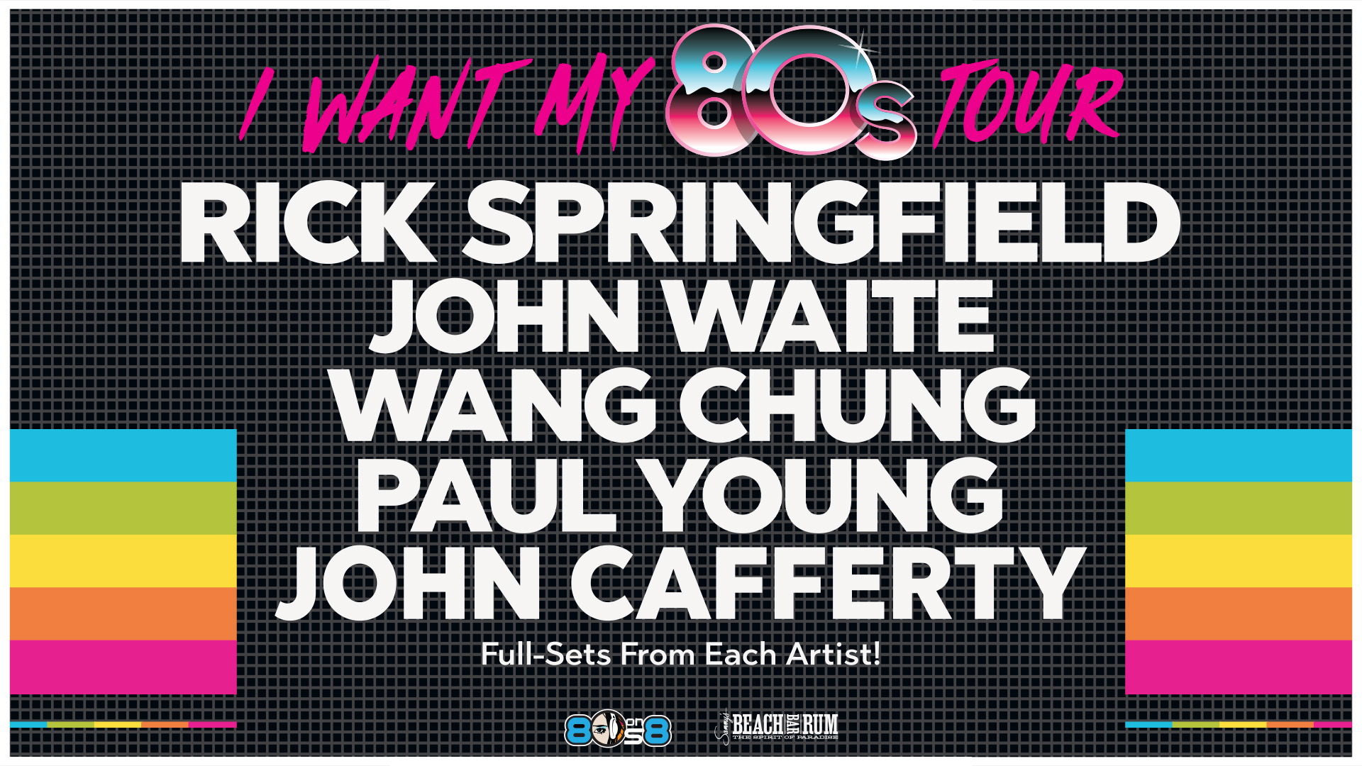 80s on 8 Presents I Want My ’80s Tour with Rick Springfield & Special Guests